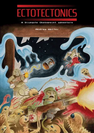 Ectotectonics: Slipgate Chokepoint Adventure   PDF